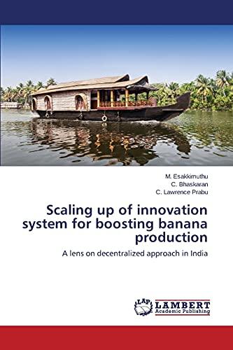 Scaling up of innovation system for boosting banana production: A lens on decentralized approach in India