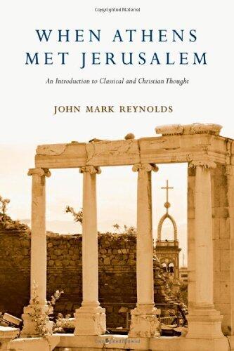 When Athens Met Jerusalem: An Introduction to Classical and Christian Thought
