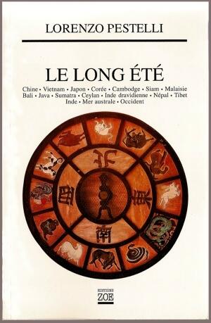 Le Long Été: Chine, Vietnam, Japon, Corée, Cambodge, Siam..