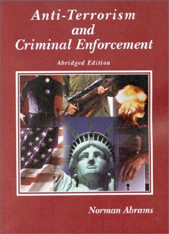 Anti-Terrorism and Criminal Enforcement (Abridged Edition)