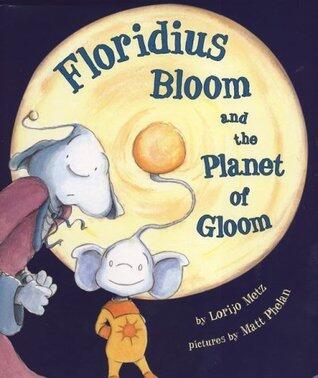 Floridius Bloom and The Planet of Gloom