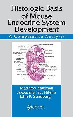 Histologic Basis of Mouse Endocrine System Development: A Comparative Analysis