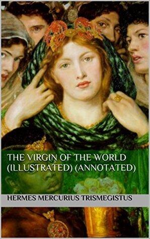The Virgin of the World (Illustrated)