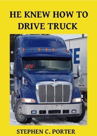 He Knew How to Drive Truck