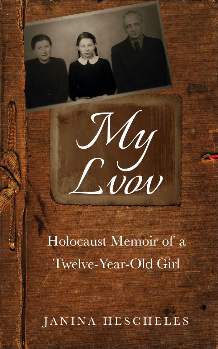My Lvov: Holocaust Memoir of a Twelve-Year-Old Girl
