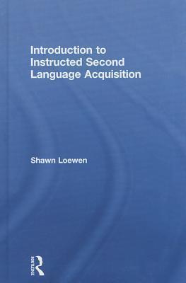 Introduction to Instructed Second Language Acquisition