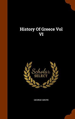 History Of Greece Vol VI