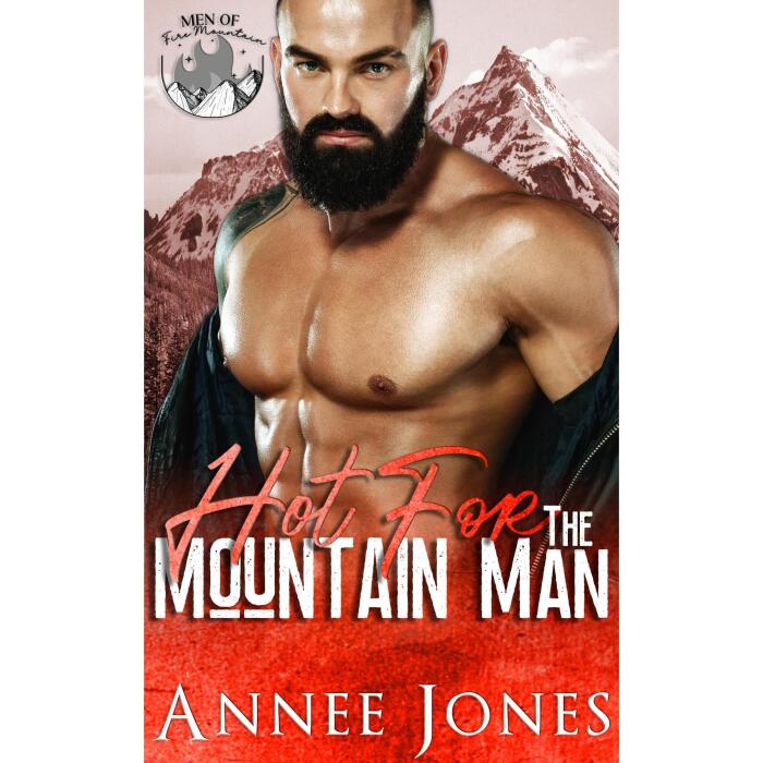Hot for the Mountain Man: Men of Fire Mountain