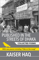 Published in the Streets of Dhaka: Collected Poems