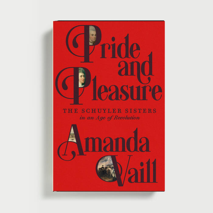 Pride and Pleasure: The Schuyler Sisters in an Age of Revolution