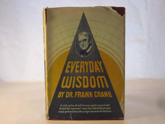 Everyday Wisdom by Dr. Frank Crane - A Page For Every Day In The Year