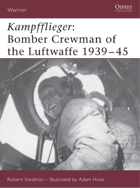 Kampfflieger: Bomber Crewman of the Luftwaffe, 1939-1945