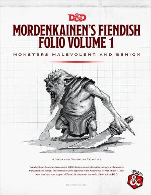 Mordenkainen's Fiendish Folio (Volume 1): Monsters Malevolent And Benign