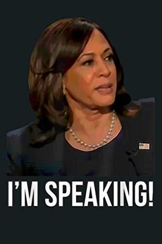 I M Speaking Kamala Harris Vice President Debate Vote 2020: Notebook Planner - 6x9 inch Daily Planner Journal, To Do List Notebook, Daily Organizer, 114 Pages