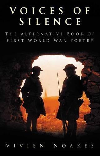 Voices of Silence: The Alternative Book of First World War Poetry