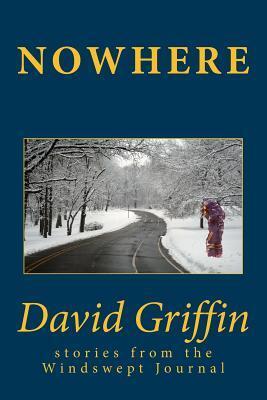 Nowhere: and other stories from the Windswept Journal