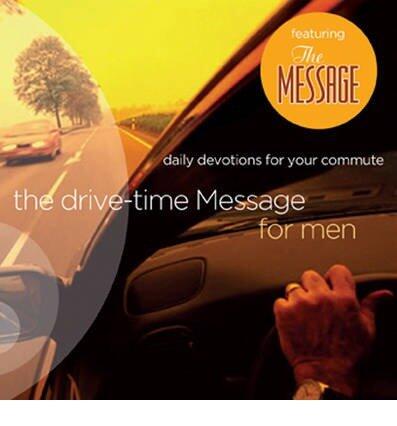 The Drive-Time Message for Men: Daily Devotions for Your Commute (Volume 1)