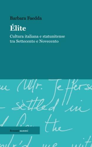 Élite: Cultura Italiana e Statunitense tra Settecento e Novecento