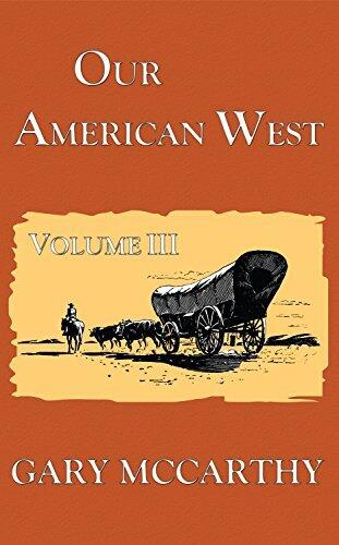 Our American West: Volume 3: A Western Adventure Series