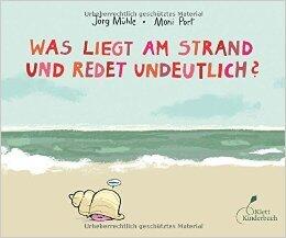 Was liegt am Strand und redet undeutlich?