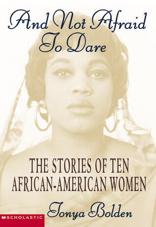 And Not Afraid To Dare: The Stories of Ten African-American Women