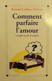 Comment Parfaire L'Amour (Developpement Personnel)
