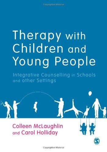 Therapy with Children and Young People: Integrative Counselling in Schools and other Settings