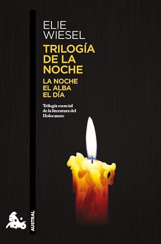 Trilogía de la noche: La noche, el alba, el día (Memorias) / The Night Trilogy: Night, Dawn, and Day (A Memoir)