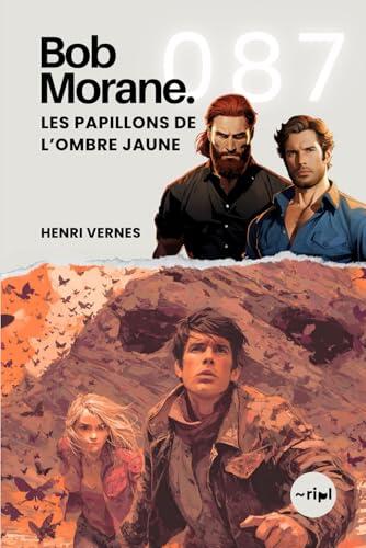 Bob Morane - Les Papillons de l'Ombre Jaune: Tome 087