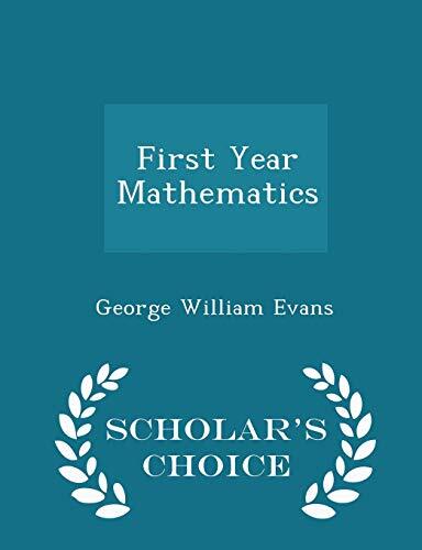 First Year Mathematics - Scholar's Choice Edition