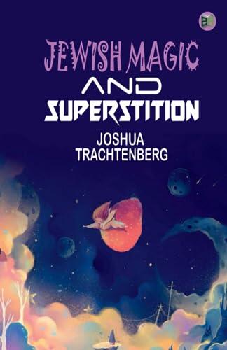 Jewish Magic and Superstition