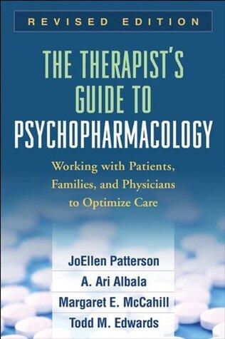 The Therapist's Guide to Psychopharmacology, Revised Edition: Working with Patients, Families, and Physicians to Optimize Care