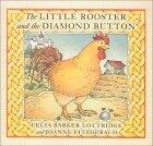 The Little Rooster and the Diamond Button