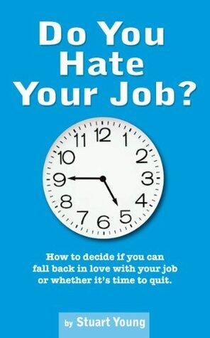Do You Hate Your Job?: How to decide if you can fall back in love with your job or whether it's time to quit.