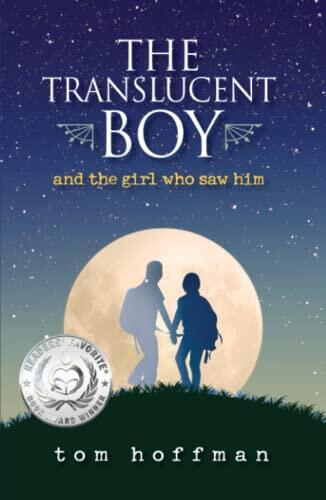 The Translucent Boy and the Girl Who Saw Him: A thrilling YA coming of age interdimensional adventure