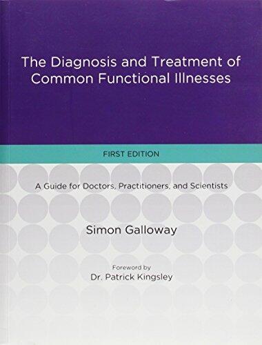 The Diagnosis and Treatment of Common Functional Illnesses: 1