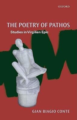 The Poetry of Pathos: Studies in Virgilian Epic