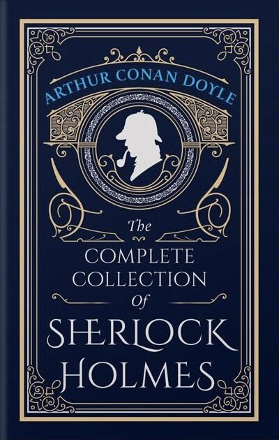 The Complete Collection of Sherlock Holmes