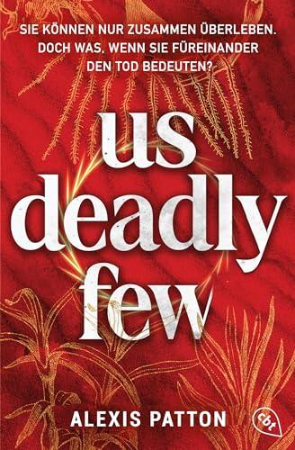 Us Deadly Few: Die packende Fortsetzung der grandiosen Near-Future-Dystopie (Die Us-Dark-Few-Reihe 2)