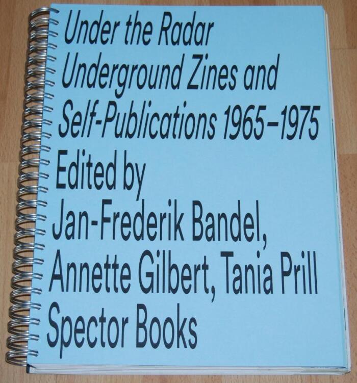 Under the Radar: Underground Zines and Self-Publications 1965–1975