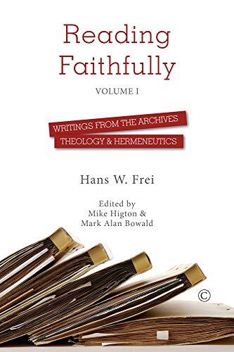 Reading Faithfully (Volume One): Writings from the Archives: Theology and Hermeneutics