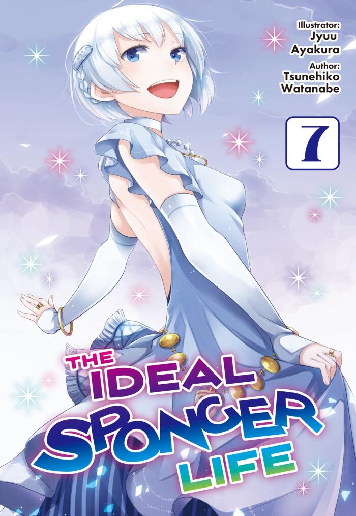 The Ideal Sponger Life: Volume 7 (Light Novel) (The Ideal Sponger Life