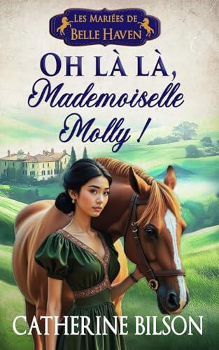 Oh là là, Mademoiselle Molly!: Les Mariées de Belle Haven Tome 1