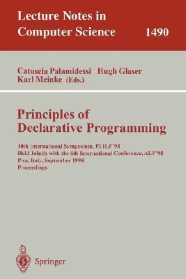 Principles of Declarative Programming: 10th International Symposium PLILP'98, Held Jointly with the 6th International Conference ALP'98, Pisa, Italy, ...