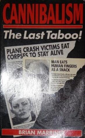 Cannibalism: THE LAST TABOO