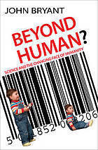 Beyond Human: Science and the Changing Face of Humanity