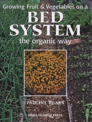 Growing Fruit and Vegetables on a Bed System the Organic Way