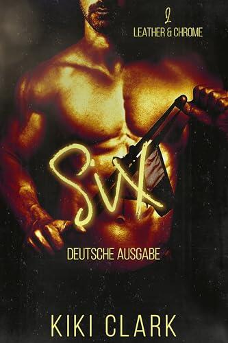 Six: Deutsche Ausgabe (Leather & Chrome 2)