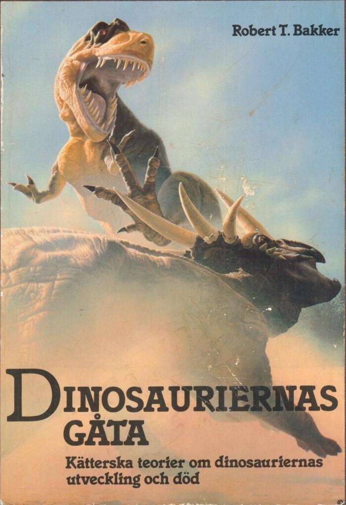 Dinosauriernas gåta: Kätterska teorier om dinosauriernas utveckling och död