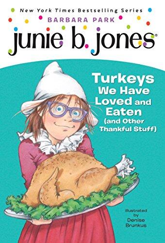 Junie B. Jones #28: Turkeys We Have Loved and Eaten